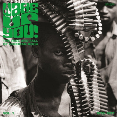 VARIOUS ARTISTS - Wake Up You! The Rise And Fall of Nigerian Rock 1972-1977 Vol. 1