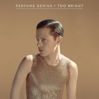 PERFUME GENIUS - Too Bright