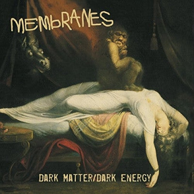 MEMBRANES - Dark Matter/Dark Energy