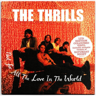 THE THRILLS - Not For All The Love In The World