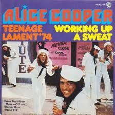 ALICE COOPER - Teenage Lament '74 / Working Up A Sweat