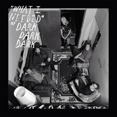 DARK DARK DARK - What I Needed
