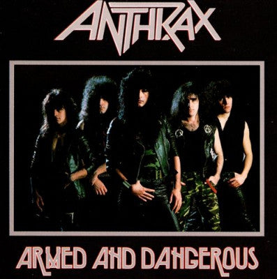 ANTHRAX - Armed And Dangerous