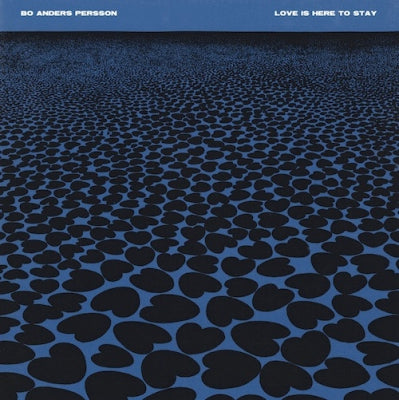BO ANDERS PERSSON - Love Is Here To Stay