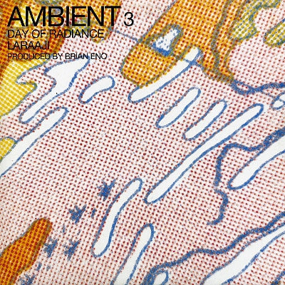 LARAAJI - Ambient 3: Day Of Radiance