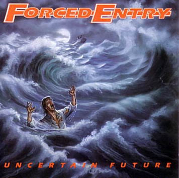 FORCED ENTRY - Uncertain Future
