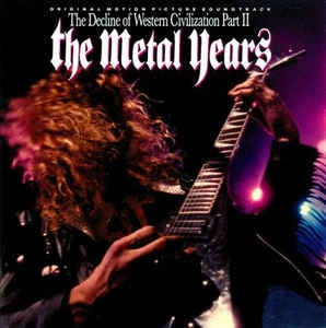 VARIOUS - The Decline Of Western Civilization Part II: The Metal Years (Original Motion Picture Soundtrack)