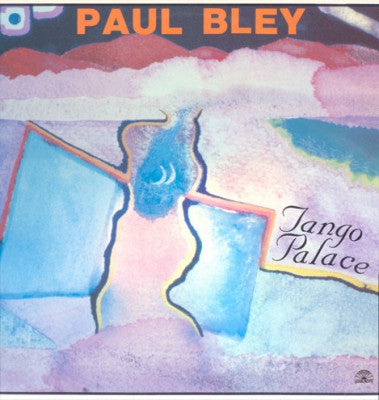 PAUL BLEY - Tango Palace
