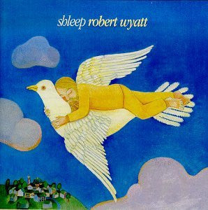 ROBERT WYATT - Shleep