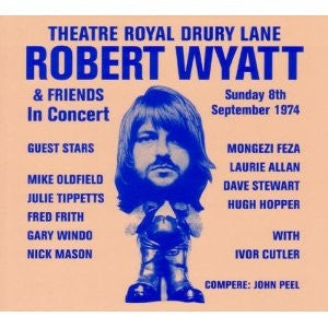 ROBERT WYATT - Theatre Royal Drury Lane 8th September 1974