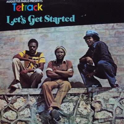 AUGUSTUS PABLO PRESENTS TETRACK - Let's Get Started