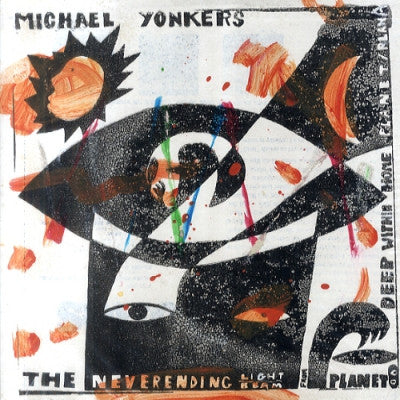 MICHAEL YONKERS - Neverending Light Beam From Planet 00s / Deep Within Home Planet / Plan A