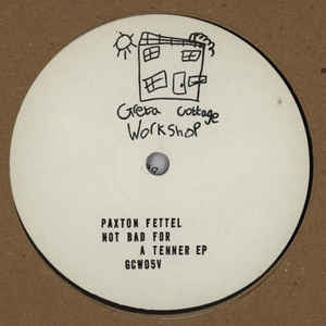 PAXTON FETTEL - Not Bad For A Tenner EP