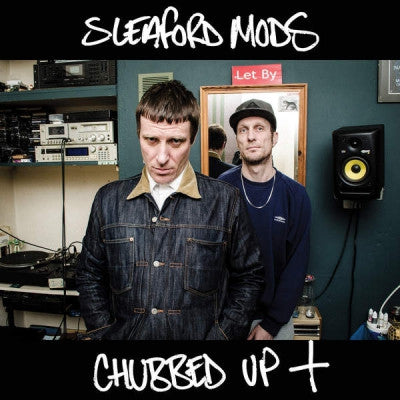 SLEAFORD MODS - Chubbed Up +