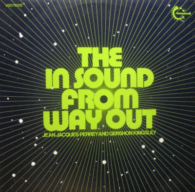 JEAN JACQUES PERREY AND GERSHON KINGSLEY - The In Sound From Way Out