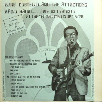 ELVIS COSTELLO AND THE ATTRACTIONS FEATURING NICK LOWE & MARTIN BELMONT - Radio Radio...Live In Toronto At The El Macombo Club 3/78