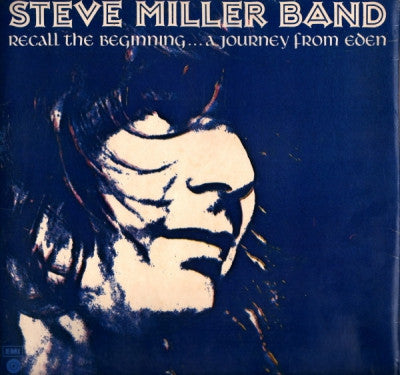 THE STEVE MILLER BAND - Recall The Beginning...A Journey From Eden