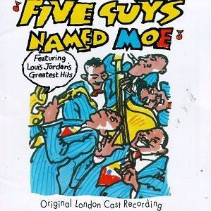 VARIOUS ARTISTS - Five Guys Named Moe Featuring Louis Jordan's Greatest Hits (Original London Cast Recording)