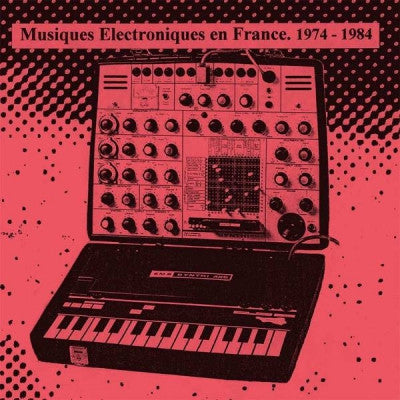 VARIOUS - Musiques Electroniques En France 1974-1984 - Vol. 2