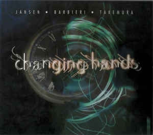 JANSEN / BARBIERI / TAKEMURA - Changing Hands