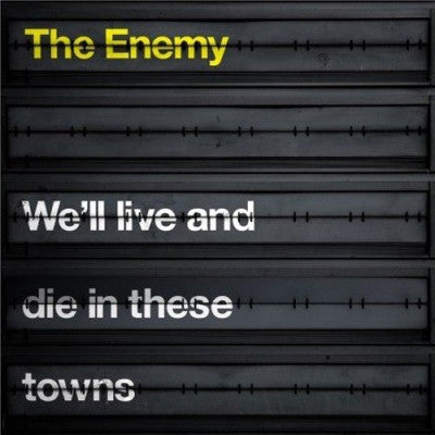 THE ENEMY - We'll Live And Die In These Towns