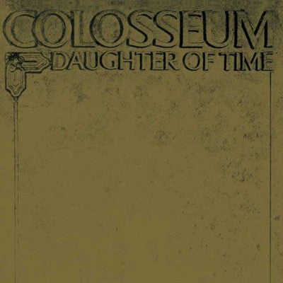 COLOSSEUM - Daughter Of Time