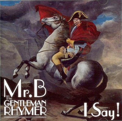 MR. B THE GENTLEMAN RHYMER - I Say!