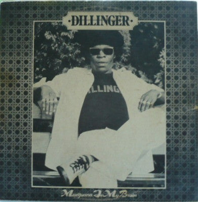 DILLINGER - Marijuana In My Brain