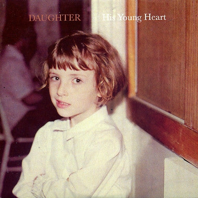 DAUGHTER - His Young Heart