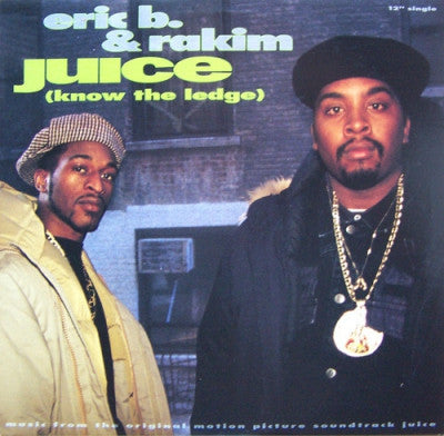 ERIC B. & RAKIM - Juice (Know The Ledge)