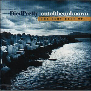 THE DIED PRETTY - outoftheunknown / The Very Best Of...