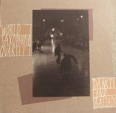 WORLD SAXOPHONE QUARTET - Dances And Ballads