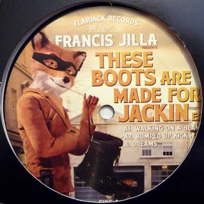 FRANCIS JILLA - These Boots Are Made For Jackin EP