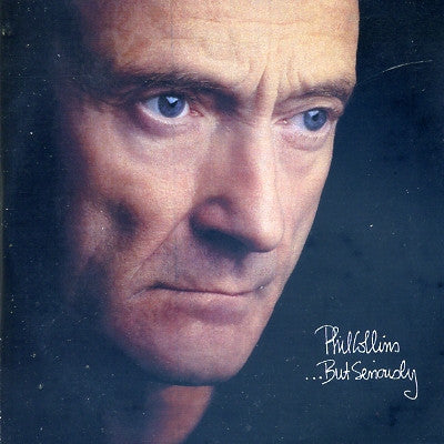 PHIL COLLINS - ...But Seriously