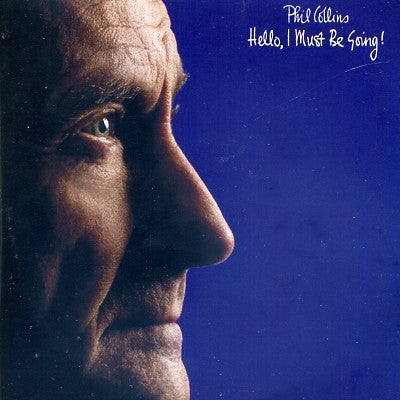 PHIL COLLINS - Hello, I Must Be Going