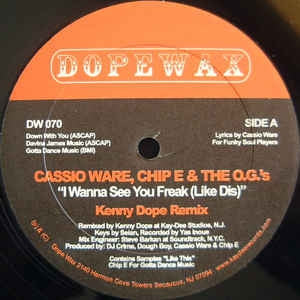 CASSIO WARE, CHIP E. & THE OG'S - I Wanna See You Freak (Like Dis)