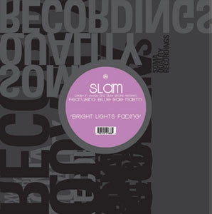 SLAM - Bright Lights Fading