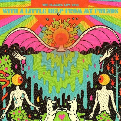 THE FLAMING LIPS - With A Little Help From My Fwends