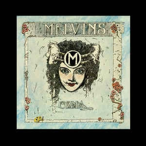 MELVINS - Ozma + Bullhead