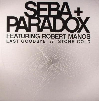 SEBA + PARADOX FEATURING ROBERT MANOS - Last Goodbye / Stone Cold