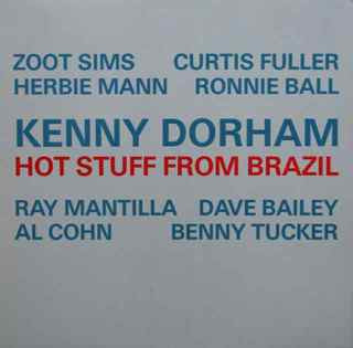 KENNY DORHAM - Hot Stuff From Brazil