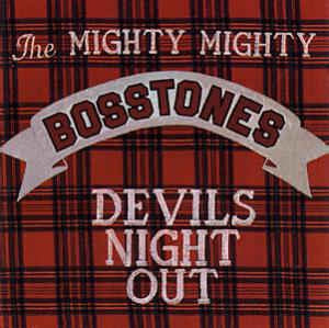 THE MIGHTY MIGHTY BOSSTONES - Devils Night Out