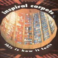 INSPIRAL CARPETS - This Is How It Feels