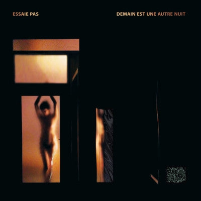 ESSAIE PAS - Demain Est Une Autre Nuit