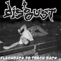 DISGUST - Flashback To Trash Back...