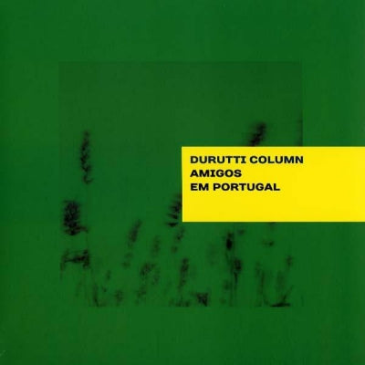 THE DURUTTI COLUMN - Amigos Em Portugal