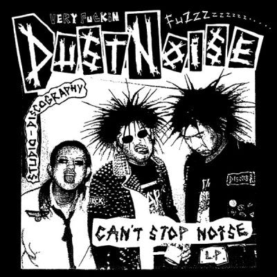 DUST NOISE - Can't Stop Noise LP