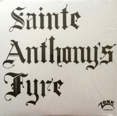 SAINTE ANTHONY'S FYRE - Sainte Anthony's Fyre