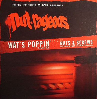 PURE POCKET MUZIK PRESENTS NUT-RAGEOUS - Wat's Poppin' / Nuts & Screws