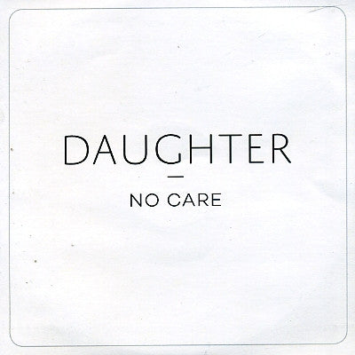 DAUGHTER - No Care